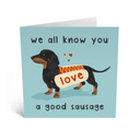 A Good Sausage Greeting Card