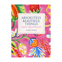 Absolutely Beautiful Things by Anna Spiro