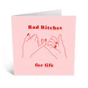 Bad Bitches For Life Greeting Card