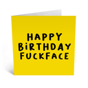 Happy Birthday Fuckface Card