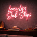 Loose Lips Sink Ships - Pink Neon Sign
