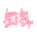 Loose Lips Sink Ships - Pink Neon Sign