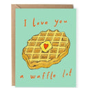 I Love You A Waffle Lot Card