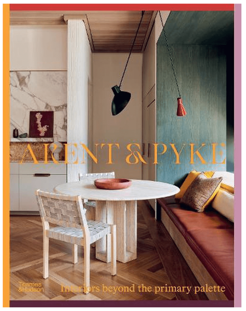 Arent & Pike Interiors Beyond The Primary Palette book cover