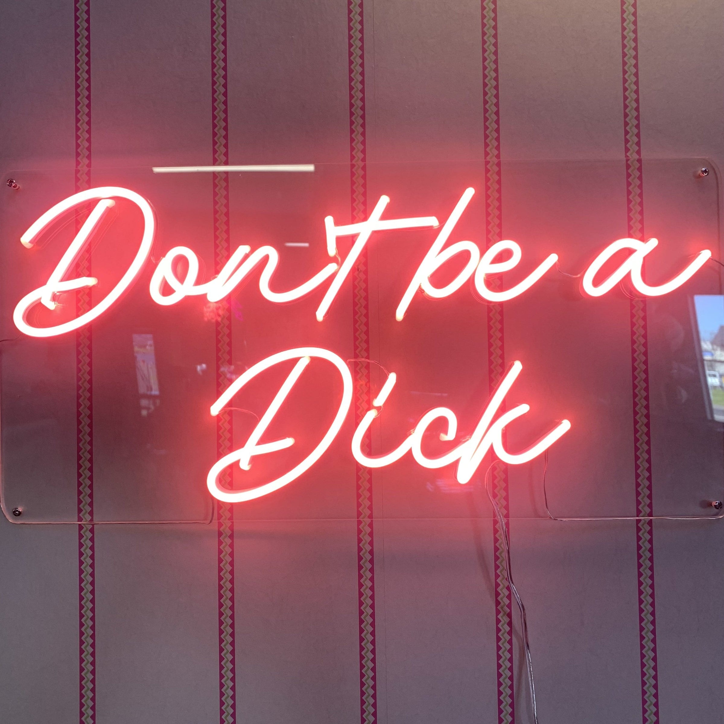 Don't be a Dick - Pink Neon Sign